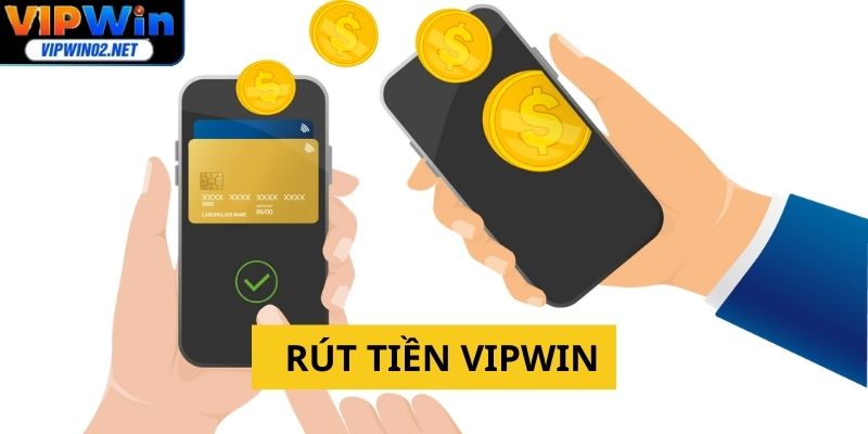 Rút Tiền Vipwin - Giao Dịch Uy Tín, Nhận Tiền Ngay
